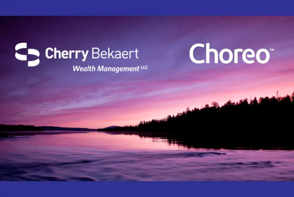 Choreo completes partnership with Cherry Bekaert by closing acquisition of Cherry Bekaert Wealth Management